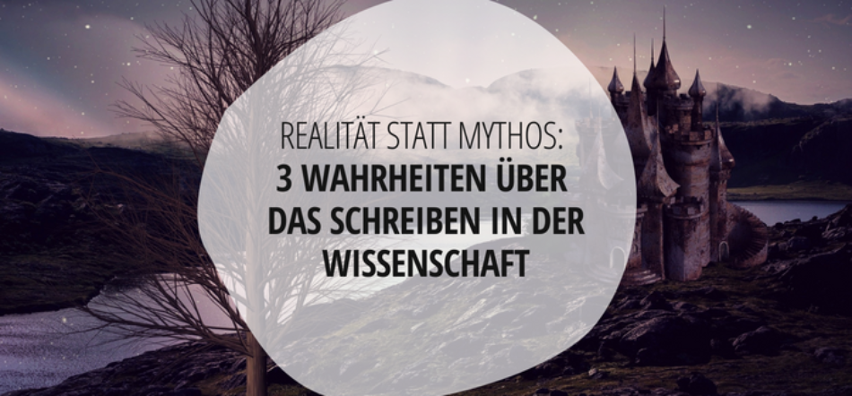 Realität Statt Mythos: 3 Wahrheiten über Das Schreiben In Der ...